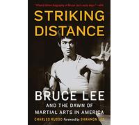 Striking Distance: Bruce Lee & the Dawn of Martial Arts in America