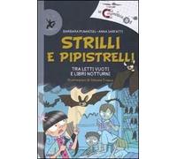 Strilli e pipistelli. Tra letti vuoti e libri notturni. Ediz. illustrata