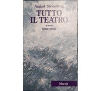 Strindberg, August. - Tutto il Teatro. IV. 1901-1904.