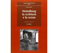Strindberg. La scrittura e la scena - Perrelli Franco