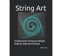 String Art: Professional string art design: Step by step instructions