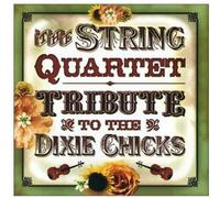 STRING QUARTET TRIBUTE TO THE DIXIE CHICKS / VAR - String Quart Tribute to Dixie Chicks