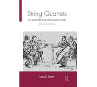 String Quartets: A Research and Information Guide (Routledge Music Bibliographies)