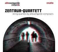 Zentaur-Quartett – Quartetti d'archi di compositori d'avanguardia – CD