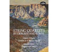 String Quartets by Debussy and Ravel: Quartet in G Minor, Op. 10/Debussy; Quartet in F Major/Ravel [Lingua inglese]