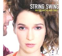 String Swing - Waiting For The Good Times