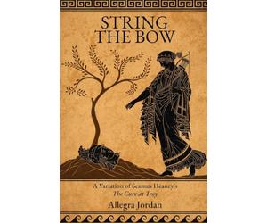 String The Bow: A Variation on Seamus Heaney's The Cure at Troy