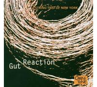Gut Reaction - String Trio Of New York (Audio cd)