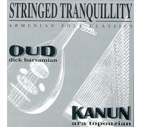 Stringed Tranquility: Armenian Folk Classics by Ara Topouzian, Dick Barsamian (1996-06-01)