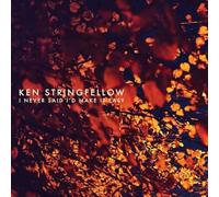 Stringfellow, Ken - I Never Said I D Make It Easy