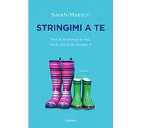 Stringimi a te