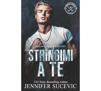 Stringimi a te: Un enemies to lovers close proximity sports romance