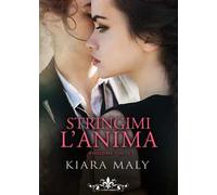 Stringimi l'anima