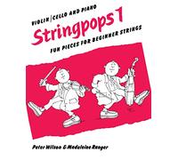 Stringpops 1: Fun Pieces for Absolute Beginners, Violin/Cello & Piano