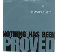 Strings Of Love - Strings Of Love - Nothing Has Been Proved - [7"]