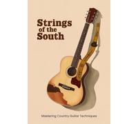 Strings of the South: Mastering Country Guitar Techniques