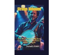 STRINGS UNBOUND: How Billy Strings Shattered Limits and Reshaped the Sound of Modern Bluegrass