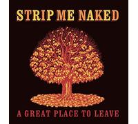Strip Me Naked - A Great Place to Leave