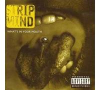 Strip Mind - What S in Your Mouth