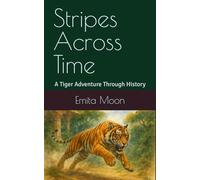 Stripes Across Time: A Tiger Adventure Through History