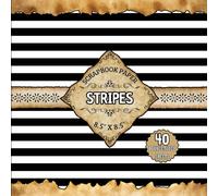 Stripes Scrapbook Paper: 40 Black and White Double Sided Craft Paper Sheets | for Collage, Mixed Media Art, Junk Journals, Origami, & More