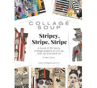 Stripey Stripe Stripe by Collage Soup | Patterned Collage Papers with Bold Stripes, Textures & Playful Color for Journals & Mixed Media: Perfect for ... projects to cut up, tear up, and stick on.