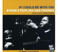 Stripling, Byron & Friends - If I Could Be With You