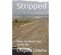Stripped: When the World Stops Seeing You