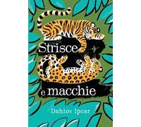 Strisce e macchie. Ediz. illustrata