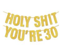 Striscione con scritta "Happy 30th Birthday", scritta in lingua inglese "Holy Shit You're 30" (lingua italiana non garantita)