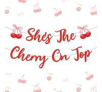 Striscione con scritta "She's The Cherry On Top", decorazioni di compleanno con fiocco rosa a tema ciliegia, per ragazze e donne, compleanno, baby shower, addio al nubilato, forniture per feste di