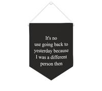Striscione da parete con citazione motivazionale, con scritta in lingua inglese "It's No Use Going Back to Yesterday Because I Was A Different Person There", striscione da appendere per casa e ufficio