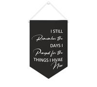Striscione da parete in tela con citazione ispiratrice I still Remember The Days I Prayed for The Things I Have Now Wall Art Hanging Banner Home Office Decor 25 x 38 cm Tela Banner Regali di