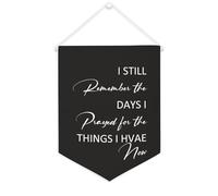 Striscione da parete in tela con citazione ispiratrice I still Remember The Days I Prayed for The Things I Have Now Wall Art Hanging Banner Home Office Decor 30,5 x 40,6 cm Banner su tela Regali di