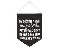 Striscione da parete su tela con citazione motivazionale "By The Time A Man Realizes That His Father Was Right He Has A Son", decorazione da parete per casa e ufficio, 25,4 x 30,5 cm