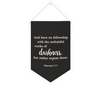 Striscione in tela con scritta "And Have No Fellowship with The Unfruitful Works of Darkness", da appendere alla parete, per la casa, per soggiorno, camera da letto, ufficio, regali per le vacanze