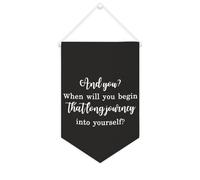Striscione in tela con scritta "And You When Will You Begin That Long Journey Into Yourself", 25,4 x 38,1 cm, motivazionale, da appendere alla parete, decorazione per camera da letto, cameretta dei