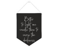 Striscione in tela con scritta "Better to Light One Candle Than to Curse The Darkness", da appendere alla parete, decorazione per la casa, per soggiorno, camera da letto, ufficio, regali per vacanze