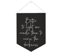 Striscione in tela con scritta "Better to Light One Candle Than to Curse The Darkness", da appendere alla parete, decorazione per la casa, per soggiorno, camera da letto, ufficio, regali per vacanze