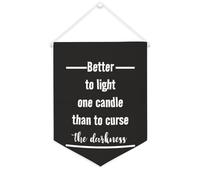 Striscione in tela con scritta "Better to Light One Candle Than to Curse The Darkness", da appendere alla parete, decorazione per la casa, per soggiorno, camera da letto, ufficio, regali per vacanze