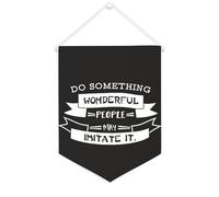 Striscione in tela con scritta "Do Something Wonderful, People May Imitate It", 30,5 x 40,6 cm, motivazionale, da appendere alla parete, decorazione per camera da letto, cameretta dei bambini
