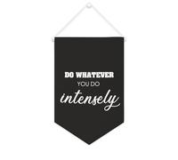 Striscione in tela con scritta "Do Whatever You Do Intensely, da appendere alla parete, striscione da appendere alla parete, decorazione per la casa, per soggiorno, camera da letto, ufficio, regali