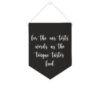 Striscione in tela con scritta "For The Ear Tests Words As The Tongue Tastes" (lingua italiana non garantita), da appendere alla parete, per soggiorno, camera da letto, ufficio, regali per vacanze