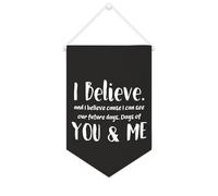 Striscione in tela con scritta "I Believe. And I Believe Cause I Can See Our Future Days. Days of You And Me", 25,4 x 38,1 cm, motivazionale da appendere alla parete, decorazione da parete per camera