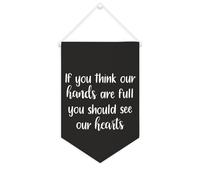 Striscione in tela con scritta "If You Think Our Hands Are Full You Should See Our Hearts", da appendere alla parete, striscione decorativo per la casa, per soggiorno, camera da letto, ufficio, regali
