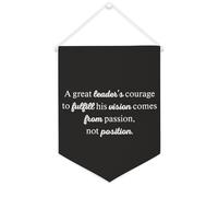 Striscione in tela con scritta in inglese "A Great Leader's Courage to Fulfill His Vision Comes from Passion, Not Position", da appendere alla parete, per soggiorno, camera da letto, ufficio