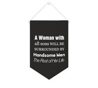 Striscione in tela con scritta in inglese "A Woman with All Sons Will Be Surrounded by Handsome Mens", da appendere alla parete, per la casa, per soggiorno, camera da letto, ufficio, regali per le