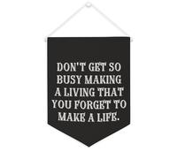 Striscione in tela con scritta in inglese "Don't Get So Busy Making A Living That You Forget to Make A Life", 30,5 x 40,6 cm, motivazionale, da appendere alla parete, decorazione da parete per camera