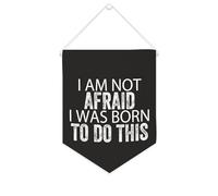 Striscione in tela con scritta in inglese "I am not afraid... I was born to do this", da appendere alla parete, striscione decorativo per la casa, per soggiorno, camera da letto, ufficio, regali per
