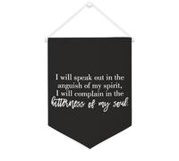 Striscione in tela con scritta in inglese "I Will Speak Out in The Anguish of My Spirit", da appendere alla parete, decorazione per la casa, per soggiorno, camera da letto, ufficio, regali per le